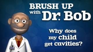 Why does your child get cavities?