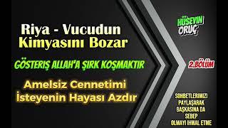 2.bölüm | Bu konuya dikkat edilmezse bütün ameller çöp... Hüseyin Oruç