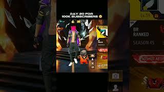 DAY 20 FOR 100K SUBSCRIBERS #freefire #freefireshorts #100ksubscribers #100k #viralvideo #views