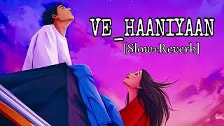 VE HAANIYAAN | soft vibes studio | #youtube #viral #love #song #lofimusic