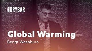 Global Warming Isn't Scary Enough. Bengt Washburn