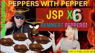 PEPPERS WITH PEPPER WEEKEND EDITION:  JSP TAKES ON 6 REMMERT PEPPERS (EST SHU = 2-4,000,000 SHU)