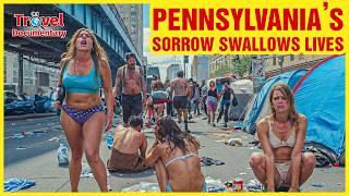 Homeless Population Explodes in Pennsylvania – It’s Worse Than You Think! - Travel Documentary