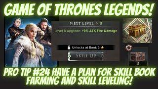 Game of Thrones Legends, PRO TIP #24 HAVE A PLAN FOR SKILL BOOK FARMING!