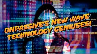 ONPASSIVE'S NEW WAVE TECHNOLOGY GENIUSES! - John White & Bill Must