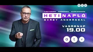 Heti Napló Sváby Andrással - Vasárnap 19:00 [2023.07.30.]