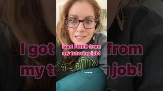 FIRED from Tutoring #parentinghacks#education#parentproblems#familyfirst#tutoringservices#parentlife