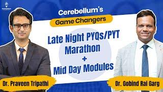 Cerebellum's Game Changers: Late Night PYQs/PYT Marathon & Mid Day Modules | NEET PG 2025