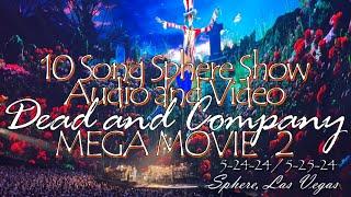 Dead and Co Mega Movie II USA Edit 10 SONGS Sphere Las Vegas May 24-25 Audio and Video - Incredible