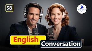 Master English Fast with Podcasts and Real Conversation | Episode 58