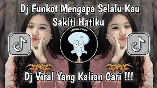 DJ FUNKOT MENGAPA SELALU KAU SAKITI HATIKU | RINDU HATIKU RINDU DUGEM X FUNKOT VIRAL TIKTOK 2024