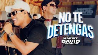 No Te Detengas (Live) @HaffitDavid @JafidNazar