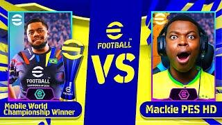 eFOOTBALL MOBILE WORLD CHAMPION vs MACKIE PES HD