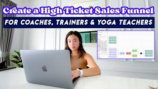 How to Create a High Ticket Sales Funnel for Coaches, Personal Trainers & Yoga Teachers