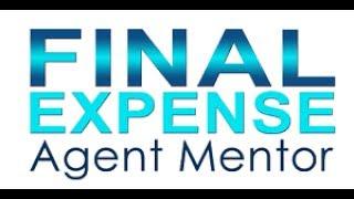 Final Expense Agent Mentor - Watch This Video First!