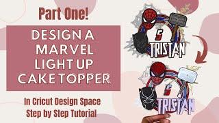 How to Design a Super Hero Cake Topper | Light Up & Movement | Design Space Tutorial | Step by Step