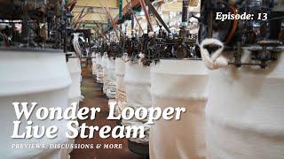 Wonder Looper Live Stream - Episode 13