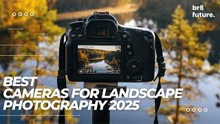 Best Cameras for Landscape Photography 2025 ️ [Expert Approved!]