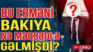 Bu erməni Bakıya hansı məqsədlə gəlmişdi? - Media Turk TV