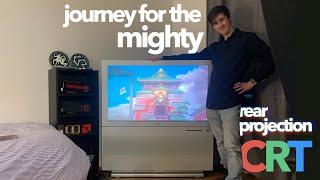 Journey for The Mighty Rear-Projection CRT