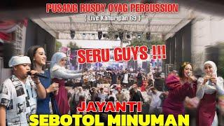 LAGU VIRAL  JAYANTI MEDLEY SEBOTOL MINUMAN | PUSANG RUSDY OYAG PERCUSSION