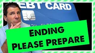 PLEASE PREPARE: SNAP, Food Stamps, EBT, Low Income | ENDING In Just Days