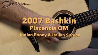 Dream Guitars - 2007 Bashkin Placencia OM, Indian Ebony & Italian Spruce #guitardemo #acousticguitar