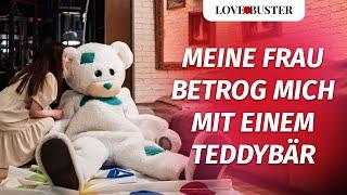 Meine Frau betrog mich mit einem Teddybär | @LoveBusterDeutsch