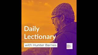 Daily Lectionary with Hunter Barnes - November 16th, 24