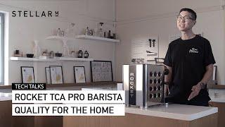 The New Rocket Espresso TCA | Stellar M Tech Talks