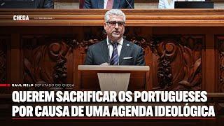 Querem sacrificar os portugueses por causa de uma agenda ideológica