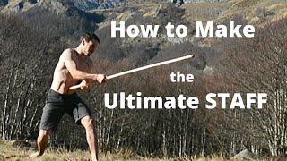 How to Make the ULTIMATE STAFF - Multipurpose, Martial Arts, Survival Tool- Harvest, Season, Carving