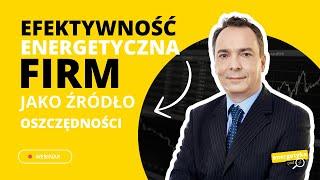 Webinar 1 – Efektywność energetyczna w przedsiębiorstwie jako źródło oszczędności (15.12.2022)