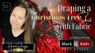 DRAPE A CHRISTMAS TREE SKIRT WITH FABRIC! • Christmas Home Design Series • Black and Ruby Theme Tree