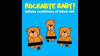 Rockabye Baby! Lullaby Renditions of Blink 182