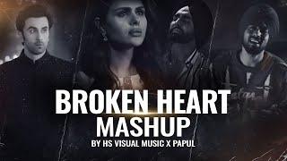 Broken Heart Mashup 2024 | HS Visual Music x Papul | Romantic and Sad Songs Mashup | Bollywood  Lofi