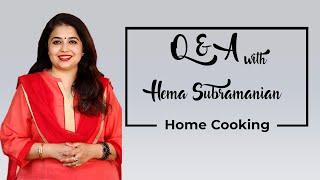 Q&A with Hema Subramanian | Home Cooking