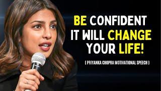 "Be Confident & Change Your Life: The Power of Self-Belief & Fearless Action" | PRIYANKA CHOPRA