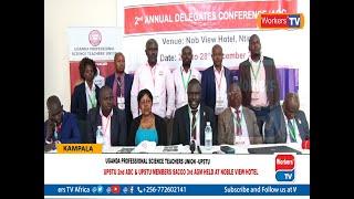 Uganda Professional Science Teachers Union –UPSTU 2nd ADC & UPSTU Members SACCO 3rd AGM