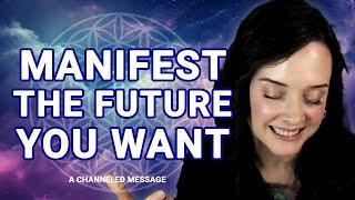 STARSEEDS: This is How to Create the Future You Desire (Manifest What You Want)