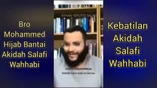 Bro Mohamed Hijab Bantai Akidah Wahhabi Salafi