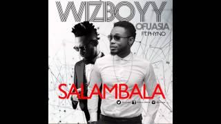 Wizboyy Ofuasia - Salambala (feat. Phyno)