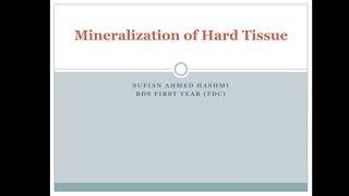 Mineralization of Hard Tissues in the Oral Cavity e.g Enamel, Dentine, Cementum