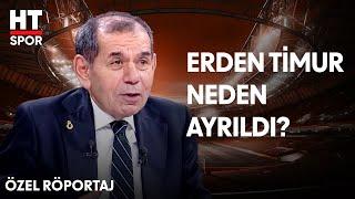 Dursun Özbek, Erden Timur Hakkında Konuştı - HT Spor