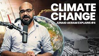 Climate Change | Junaid Akram Explains#4