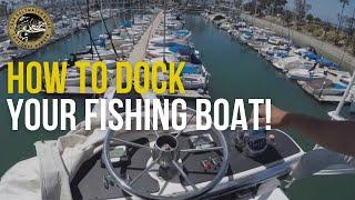 How To Dock Your Fishing Boat!