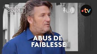 Dans les yeux d'Olivier - Abus de faiblesse