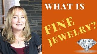 What is Fine JEWELRY? | Jewelry Designer