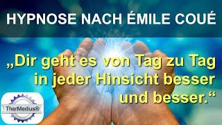 Hypnose nach Émile Coué „Dir geht es von Tag zu Tag in jeder Hinsicht besser und besser.“