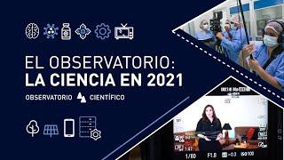 El Observatorio: la ciencia en 2021